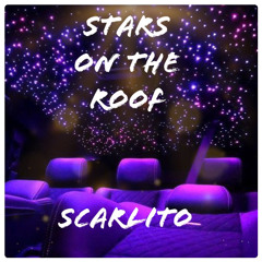 Scarlito - Stars On The Roof