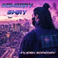 Inveigh Someday