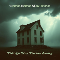 Things You Threw Away