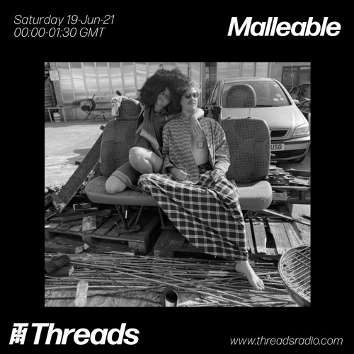 Threads Radio - Malleable - June 2021