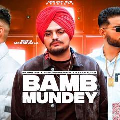 Bamb Mundey - (Full video) | Sidhumoosewala x Karan Aujla x Ap Dhillon | Ankush Rdb