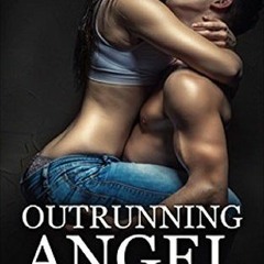 PDF Download Outrunning Angel All Chapters