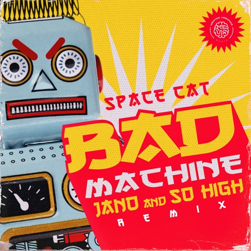 Spacecat - Bad Machine (Jano & SoHigh Remix)
