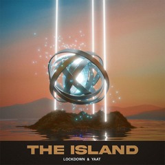 The Island - Lockdown X Yaat (Radio Edit)