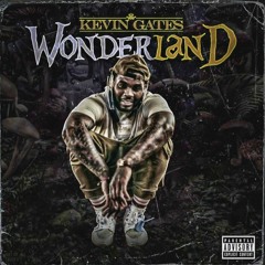 Wonderland - Kevin Gates