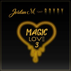 Jordan M feat Rdydy - Magic Love 3 (Audio Officiel)