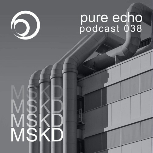 Pure Echo Podcast #038 - MSKD