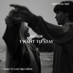 Mzade - I Want To Stay (Original Mix)