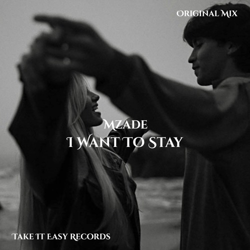 Mzade - I Want To Stay (Original Mix)