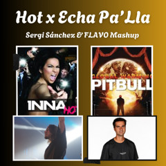 HOT x ECHA PA'LLA / SERGI SÁNCHEZ & FLAVO FREE MASHUP