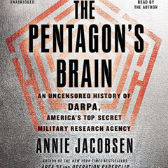 GET PDF 📂 The Pentagon's Brain: An Uncensored History of DARPA, America's Top-Secret