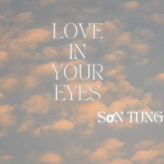 Love in your eyes - Sơn Tùng-MTP