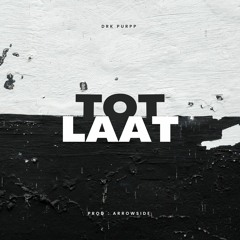 Tot Laat ( Prod : Arrowside)