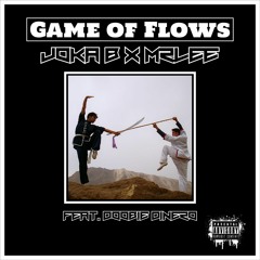 Game of Flows Joka B x MrLee x Doobie Dinero