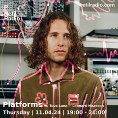 Platforms w/ Tuva Luna & Leonard Maassen - 11th April 2024