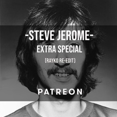 Steve Jerome - Extra Special (Rayko re-edit)