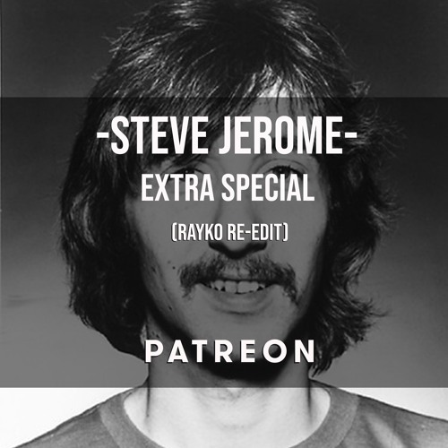 Steve Jerome - Extra Special (Rayko re-edit)