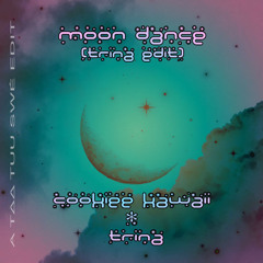 MOON DANCE (TRINA EDIT) - COOKIEE KAWAII x TRINA