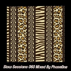 Slow Sessions 060 Mixed By PhaseOne (ZA)