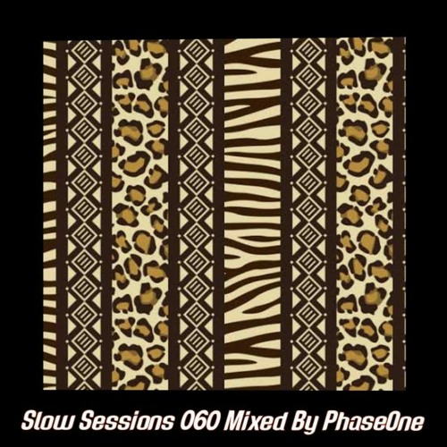 Slow Sessions 060 Mixed By PhaseOne (ZA)