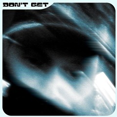 Don't Get
