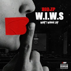BigJP - What I Wanna Say