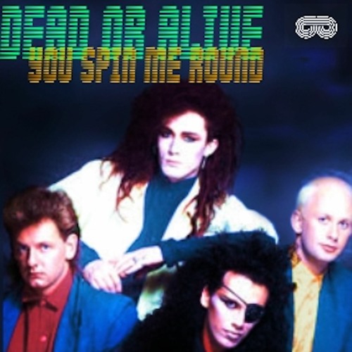 Dead Or Alive - You Spin Me Round -  Music