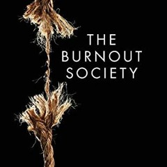 GET KINDLE 📖 The Burnout Society by  Byung-Chul Han PDF EBOOK EPUB KINDLE
