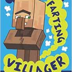 READ EPUB 💔 Diary of a Farting Villager: (An Unofficial Minecraft Book) (Fart Books