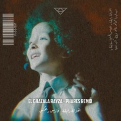 الغزالة رايقة - Elghazala Ray2a (Phares Remix)