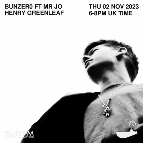 BunZer0 ft Mr Jo x Henry Greenleaf - 02 Nov 2023