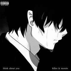 think about you (ft. YUNG MORAIE)