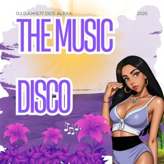 DJ D.A.M.S.77 DICE ALEXA The Music Disco 2025
