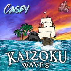 CASEY - KAIZOKU WAVES MIX 03