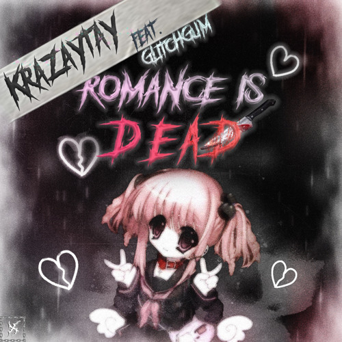Romance is Dead ft. Glitch Gum (prod. UghVexx)