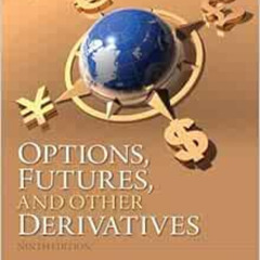 Access EPUB 📑 Options, Futures, and Other Derivatives (9th Edition) by John C. Hull