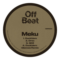 OBR004 - Meku - 'Duck!dem' w/ Glances remix (PREVIEWS)
