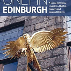 READ PDF 📕 Only in Edinburgh: A Guide to Unique Locations, Hidden Corners and Unusua