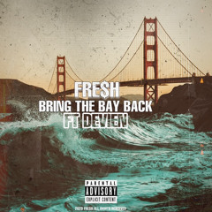 Fre$H x Devin-Bring The Bay Back