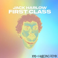 Jack Harlow - First Class (XYO X Harding Remix)
