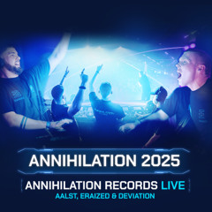 AALST, ERAIZED & DEVIATION - ANNIHILATION RECORDS LIVE | ANNIHILATION 2025