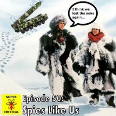 Episode #50: Spies Like Us