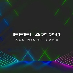 FEELAZ ALL NIGHT LONG | clubcast #18