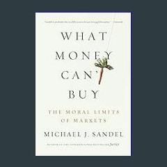 ??pdf^^ ✨ What Money Can't Buy: The Moral Limits of Markets (<E.B.O.O.K. DOWNLOAD^>