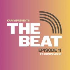 THE BEAT EP11 FT. DON PICASSO