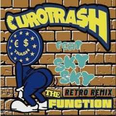 €URO TRA$H, Yellow Claw - The Function feat. Sky Sky ( RETRO Remix )//FREE DOWNLOAD