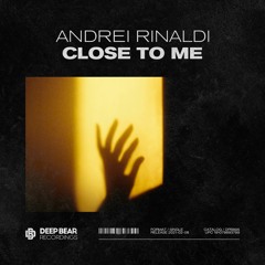 Andrei Rinaldi - Close To Me