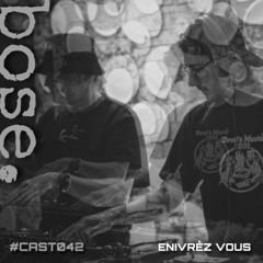 #CAST042 - ENIVRÈZ VOUS