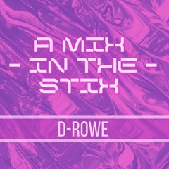 A Mix in the Stix - D-Rowe