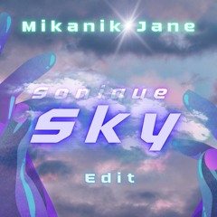 Sonique - Sky (MIKANIK & JANE EDIT)